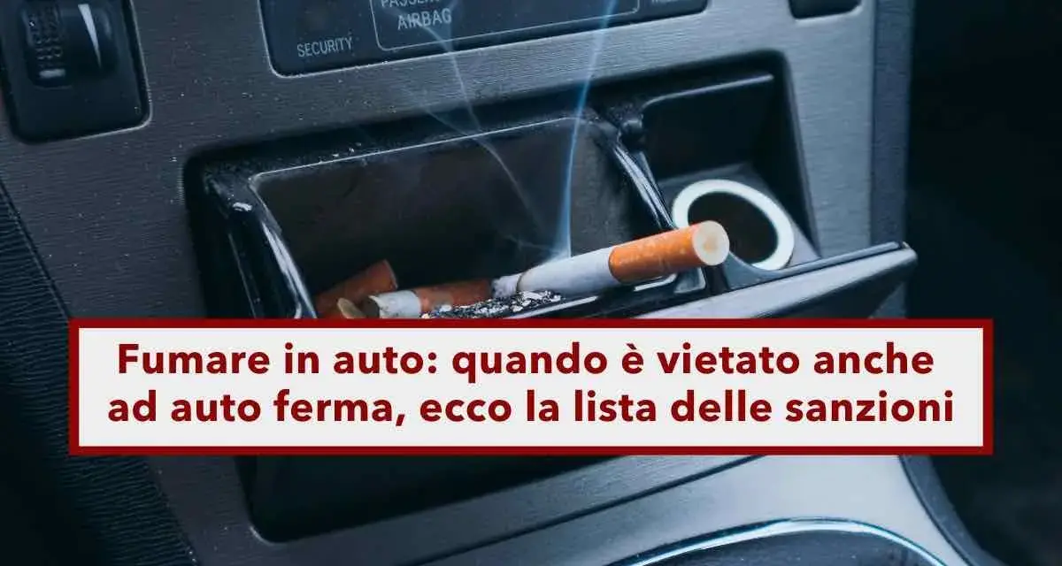 Sigaretta accesa nel posacenere dell'auto, con fumo che sale. Si può fumare in macchina? La legge dice che ci sono divieti.